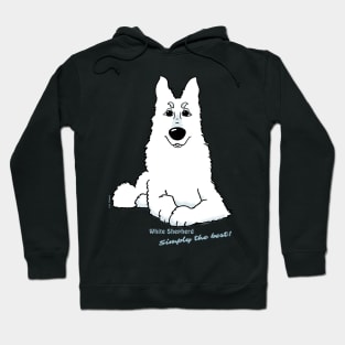 White Shepherd - Simply the best Hoodie